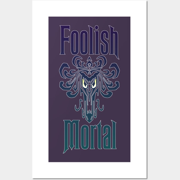 Foolish Mortal Wall Art by MPopsMSocks